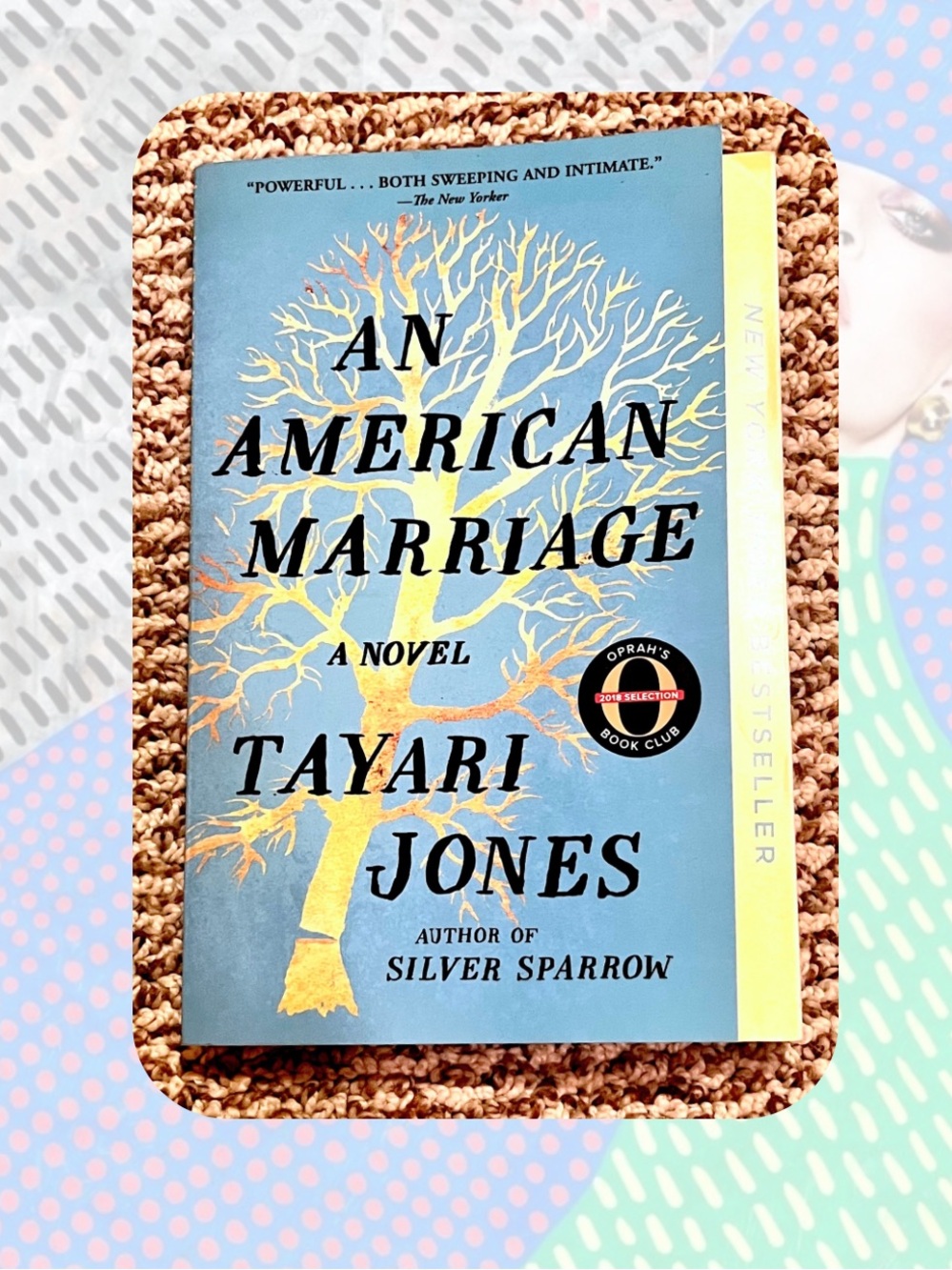 “An American Marriage” by Tayari Jones - racial injustice, crime, loyalty